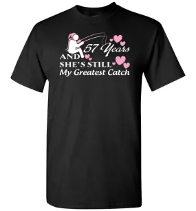 57 Years Anniversary She Still My Greatest Catch T-shirt