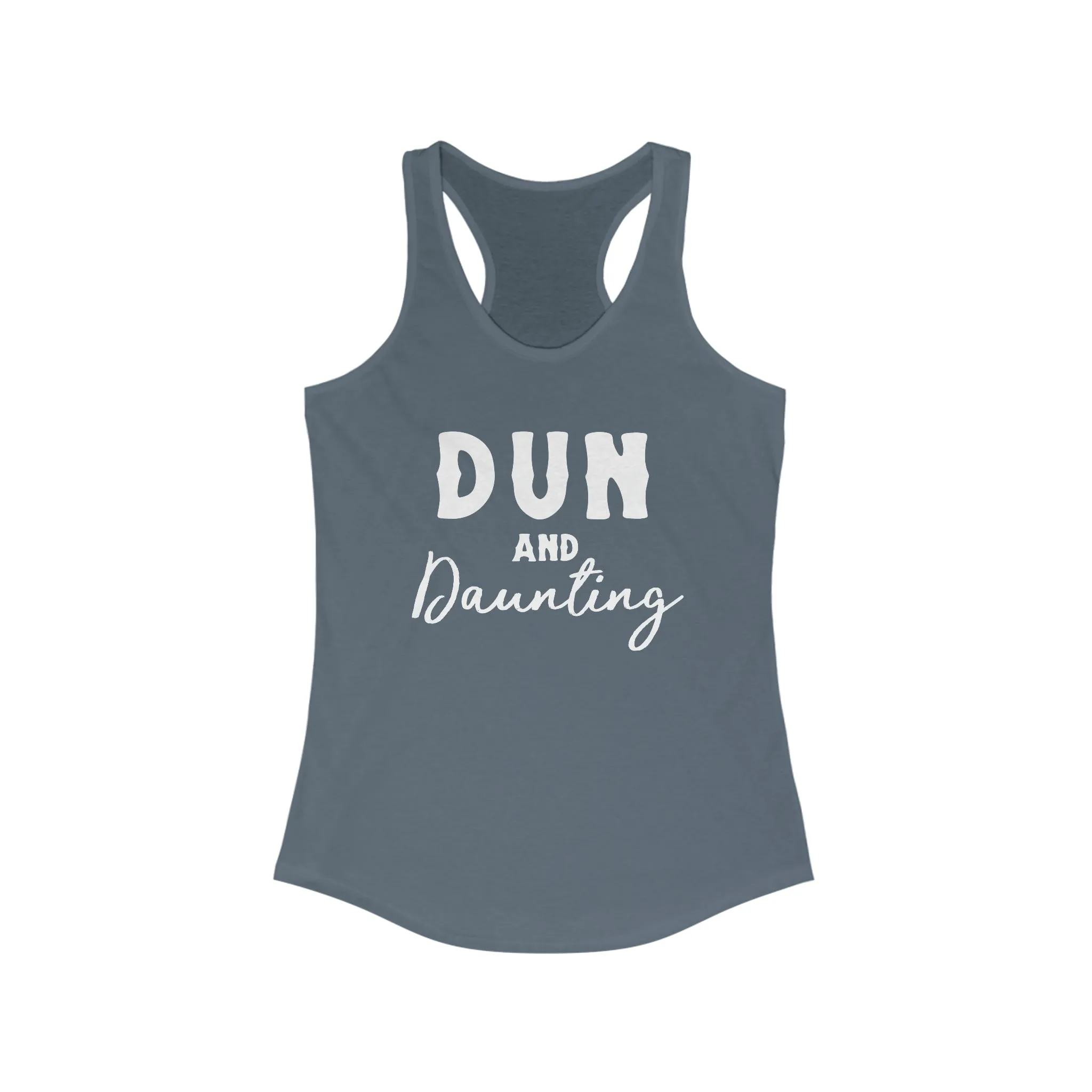 Dun & Daunting Racerback Tank